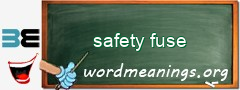 WordMeaning blackboard for safety fuse